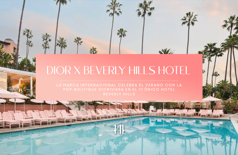 Dior X Beverly Hills Hotel