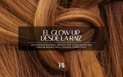 El glow up desde la raíz